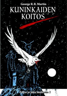 Kuninkaiden koitos (Tulen ja Jään Laulu, #2) - George R.R. Martin, Satu Hlinovsky