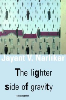 The Lighter Side of Gravity - J.V. Naralikar