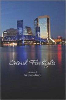 Colored Floodlights - Frank Drury
