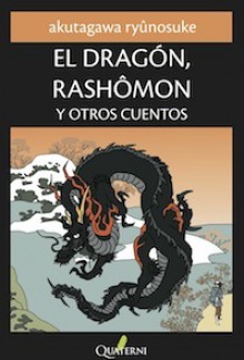 El Dragón, Rashômon y otros cuentos - Ryūnosuke Akutagawa, Jay Rubin