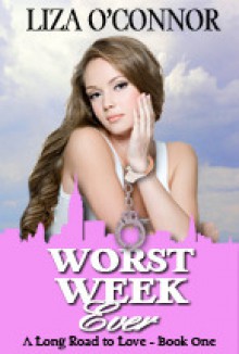 Worst Week Ever - Liza O'Connor