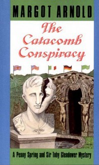 The Catacomb Conspiracy - Margot Arnold