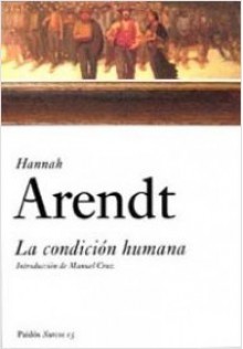 La condición humana - Hannah Arendt, Manuel Cruz, Ramón Gil Novales