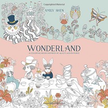 Wonderland: A Coloring Book Inspired by Alice's Adventures - Amily Shen