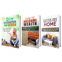 Interior Decorating and Declutter Box Set: Declutter, Organize, and Design Your Home For a Balanced and Stress-Free Life (Feng Shui & DIY Decoration) - Phyllis Gill, Sharon Greer, Victoria Lynch