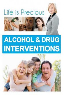 Alcohol and Drug Interventions - Aaron Kelly, Timothy Gray