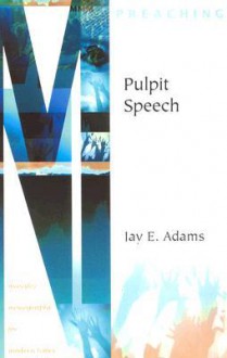 Pulpit Speech - Jay E. Adams