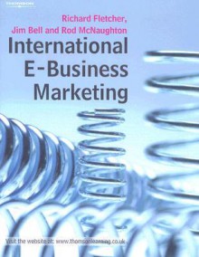 International E-Business Marketing - Richard Fletcher, Jim Bell