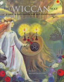 The Wiccan Way - Sally Morningstar