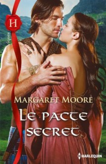 Le pacte secret (Les Historiques) (French Edition) - Margaret Moore