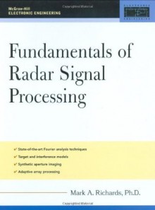 Fundamentals of Radar Signal Processing - Mark A. Richards