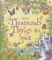 Thousands Of Things To Spot (Usborne 1001 Things To Spot) - Teri Gower