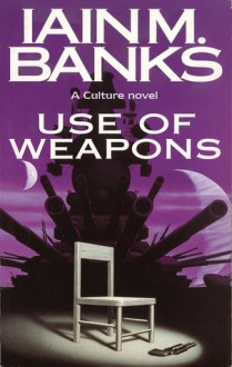 Use of Weapons - Iain M. Banks