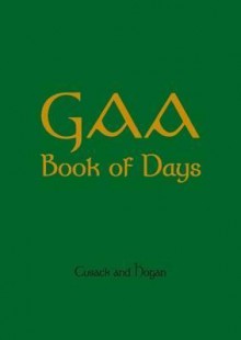 Gaa Book of Days - John Cusack, John Hogan