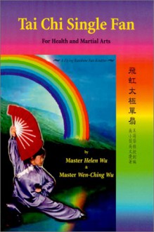 Tai Chi Single Fan: For Health And Martial Arts - Helen Wu