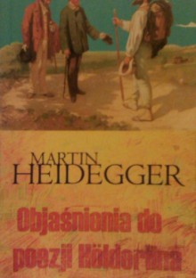 Objaśnienia do poezji Hölderlina - Martin Heidegger