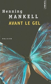 Avant le gel (Linda Wallander #1) - Henning Mankell