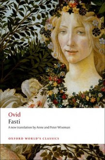 Fasti (Oxford World's Classics) - Ovid, Anne Wiseman, Peter Wiseman