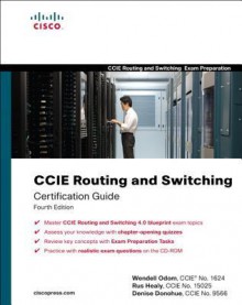 CCIE Routing and Switching Certification Guide - Wendell Odom, Denise Donohue, Rus Healy