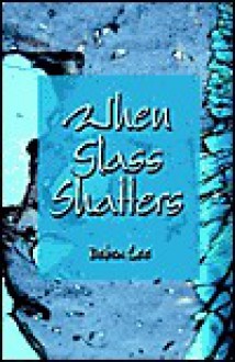 When Glass Shatters - Debra Lee