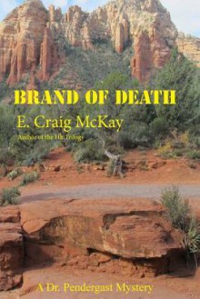 Brand of Death: A Dr. Pendergast Mystery - E. Craig McKay