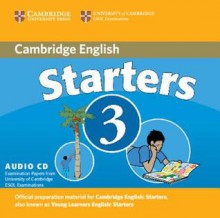 Cambridge Young Learners English Tests Starters 3: Examination Papers Cambridge ESOL - Cambridge ESOL