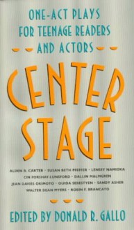 Center Stage: One-Act Plays for Teenage Readers - Donald R. Gallo