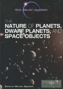 The Nature of Planets, Dwarf Planets, and Space Objects - Michael Anderson