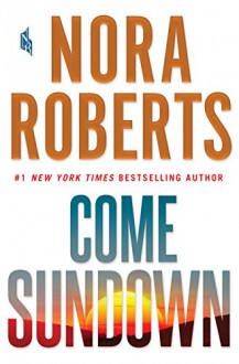 Come Sundown - Nora Roberts, Elisabeth Rodgers