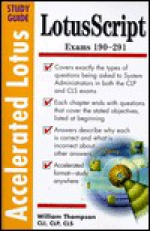 Accelerated LotusScript Study Guide: Exam 190-273 - William Thompson