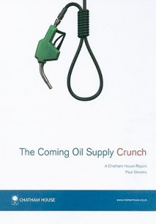 The Coming Oil Supply Crunch - Paul Stevens