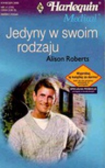 Jedyny w swoim rodzaju - Alison Roberts