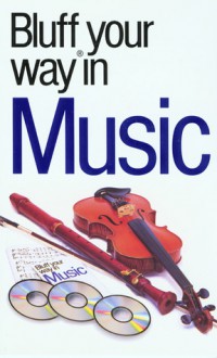 The Bluffer's Guide to Music: Bluff Your Way in Music - Peter Gammond