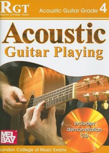 Acoustic Guitar Playing: Grade 4 [With CD] - Tony Skinner