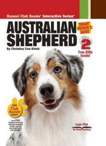 Australian Shepherd Dog (Smart Owner's Guide) - Christina Cox-Evick