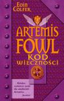 Artemis Fowl Kod wieczności - Eoin Colfer, Kopeć-Umiastowska Barbara