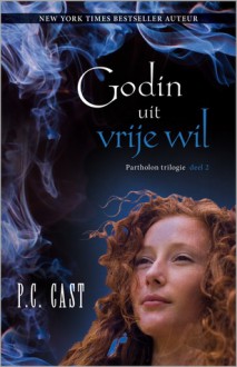 Godin uit vrije wil, (Partholon, #2) - P.C. Cast