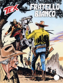 Tex n. 542: Fratello bianco - Claudio Nizzi, Giovanni Ticci, Claudio Villa