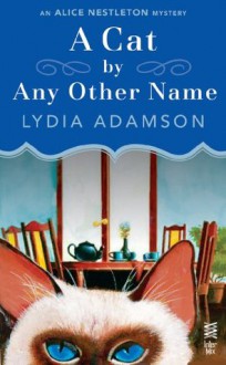 A Cat By Any Other Name (Alice Nestleton) - Lydia Adamson