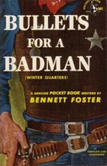 Bullets for a Badman - Bennett Foster