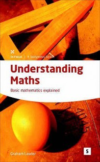 Understanding Maths: Basic Mathematics Explained (Studymates): Basic Mathematics Explained (Studymates) - Graham Lawler