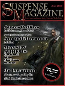 Suspense Magazine July 2010 - James Rollins, Andy McDermott, Mitzi Kelly, Sam Eastland, Boyd Morrison, Scott Nicholson, Starr Gardinier Reina