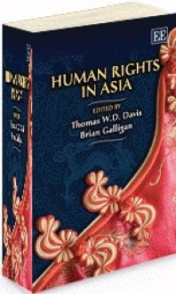 Human Rights in Asia - Thomas W.D. Davis, Brian Galligan, M.K. Connors, M. Ford