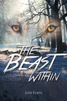 The Beast Within by Julie Evans (2016-03-31) - Julie Evans