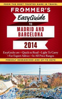 Frommer's EasyGuide to Madrid and Barcelona 2014 (Easy Guides) - Patricia Harris, David Lyon