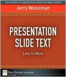 Presentation Slide Text: Less Is More - Jerry Weissman