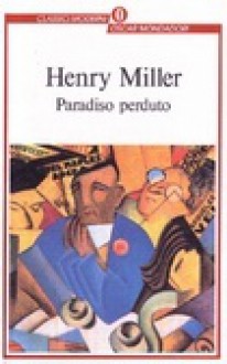 Paradiso perduto - Henry Miller, Vincenzo Mantovani