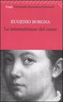 Le intermittenze del cuore - Eugenio Borgna