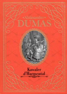 Kawaler d'Harmental - Z. M. Czarnowski, Alexandre Dumas