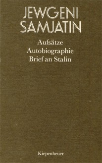 Aufsätze, Autobiographie, Brief an Stalin - Jewgenij Samjatin